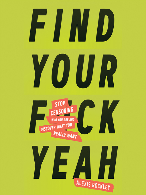 Title details for Find Your F*ckyeah by Alexis Rockley - Available